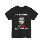 Big Brother Is Still Watching You Shirt