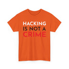 Hacking Is Not A Crime Shirt
