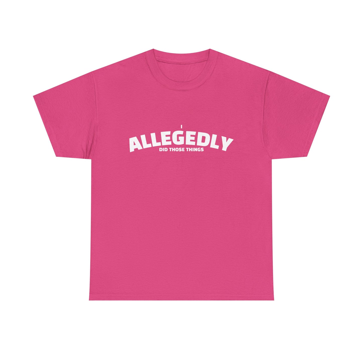 Allegedly Shirt
