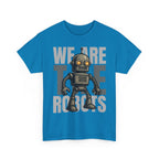 We Are The Robots Shirt