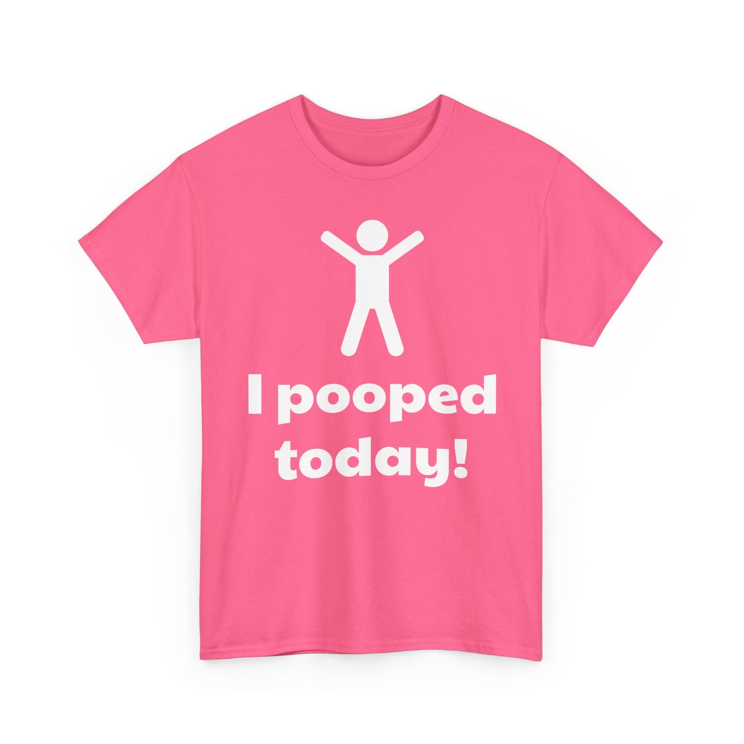 I Pooped Today! Shirt