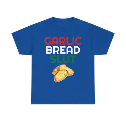 Garlic Bread Slut Shirt