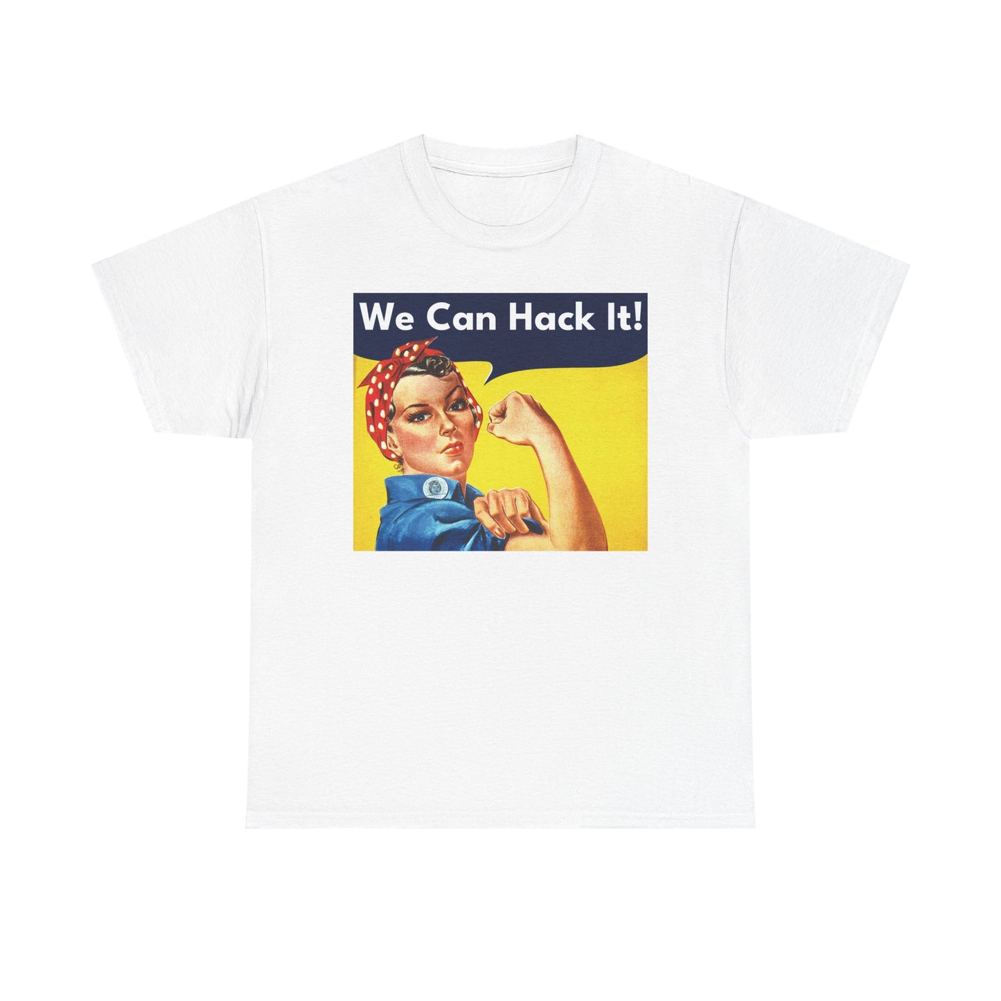 We Can Hack It! Shirt