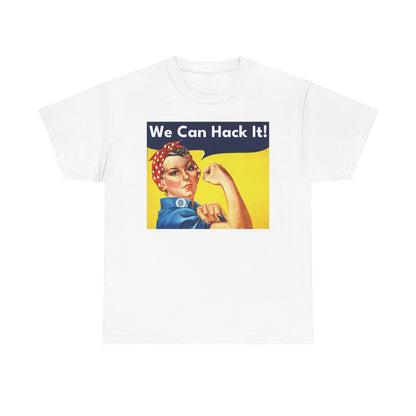 We Can Hack It! Shirt