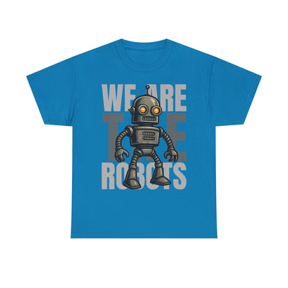 We Are The Robots Shirt