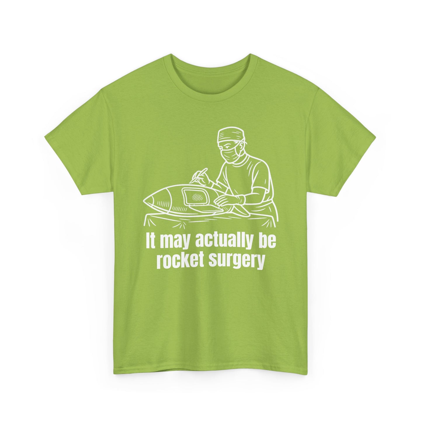 It May Actually Be Rocket Surgery Shirt