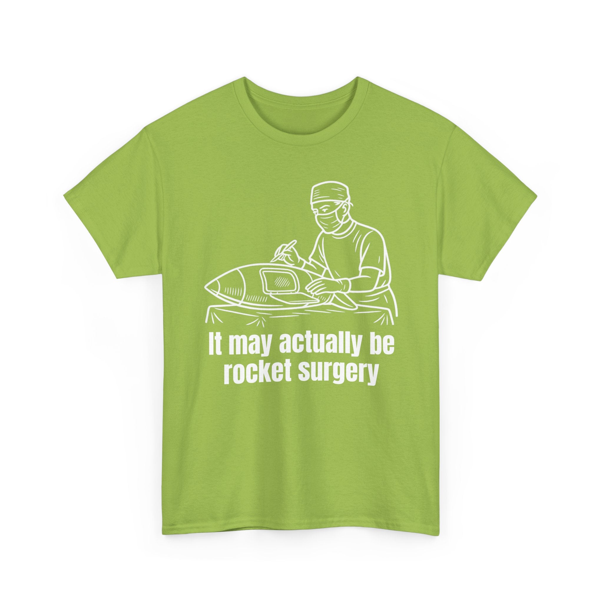 It May Actually Be Rocket Surgery Shirt