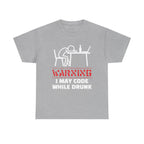 Warning I May Code While Drunk Shirt