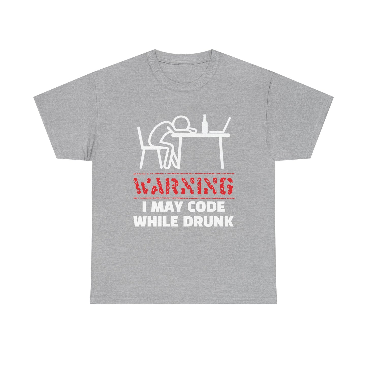Warning I May Code While Drunk Shirt