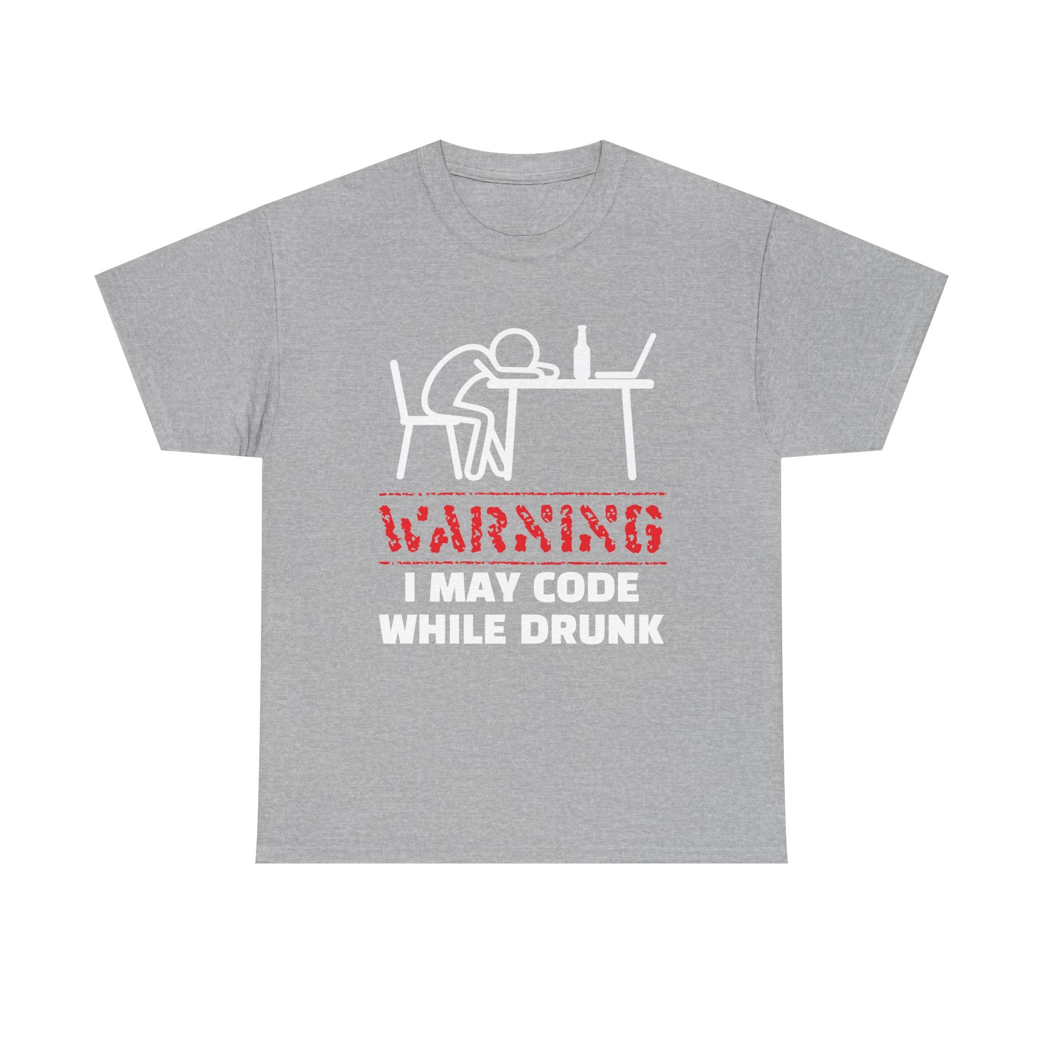 Warning I May Code While Drunk Shirt