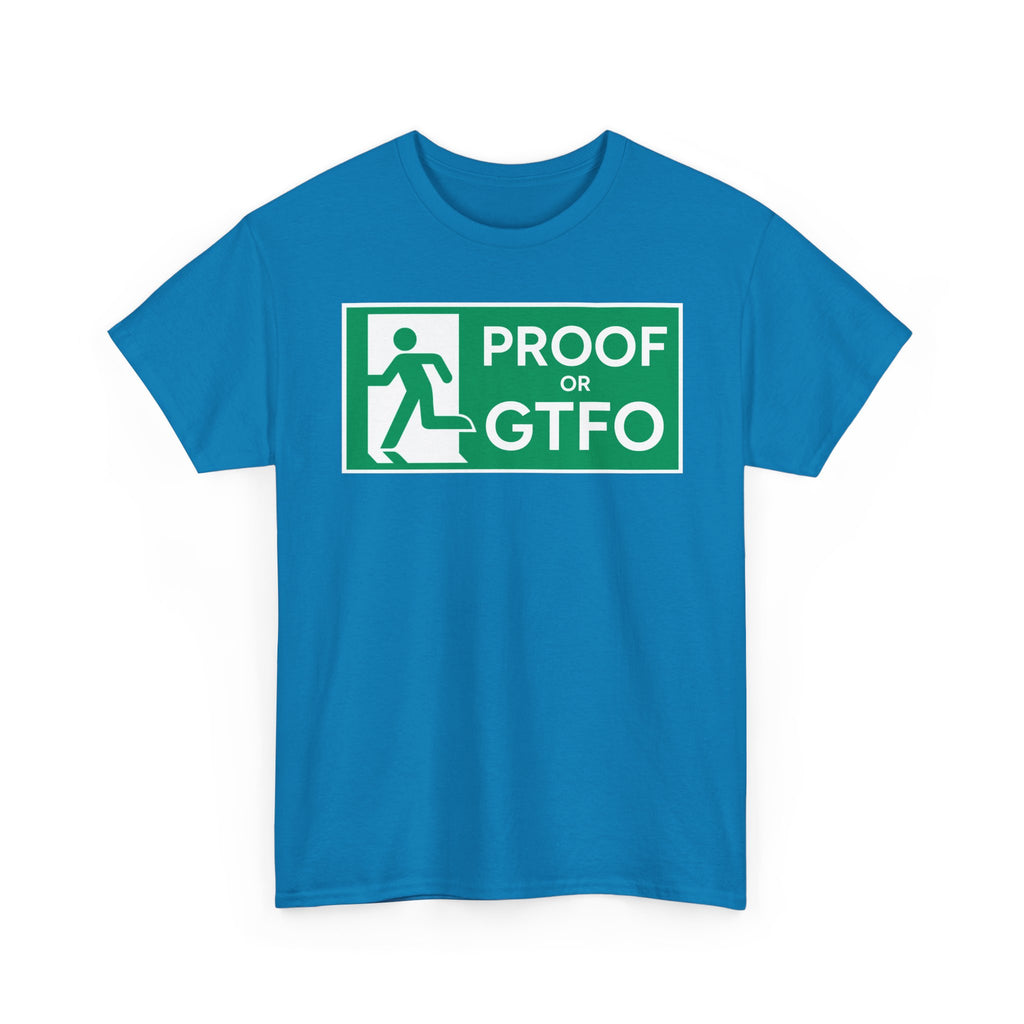 Proof Or GTFO Shirt