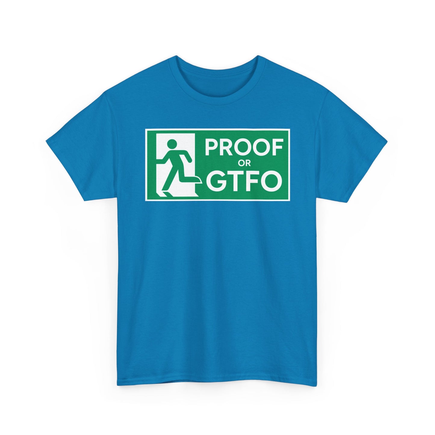 Proof Or GTFO Shirt