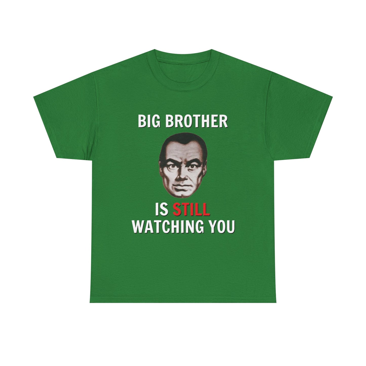 Big Brother Is Still Watching You Shirt