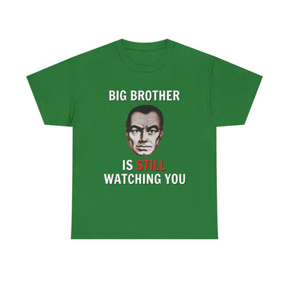 Big Brother Is Still Watching You Shirt