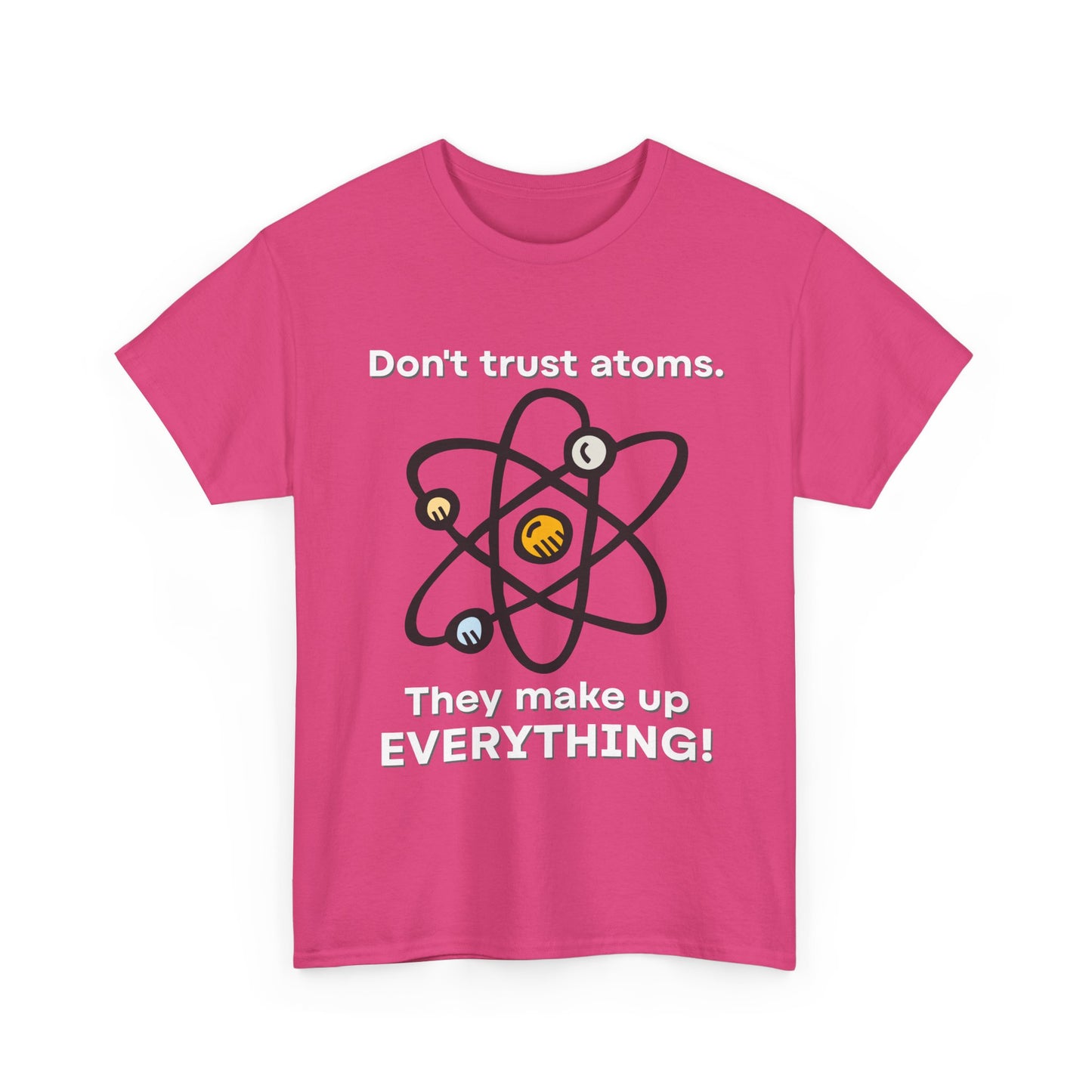 Don't Trust Atoms! Shirt