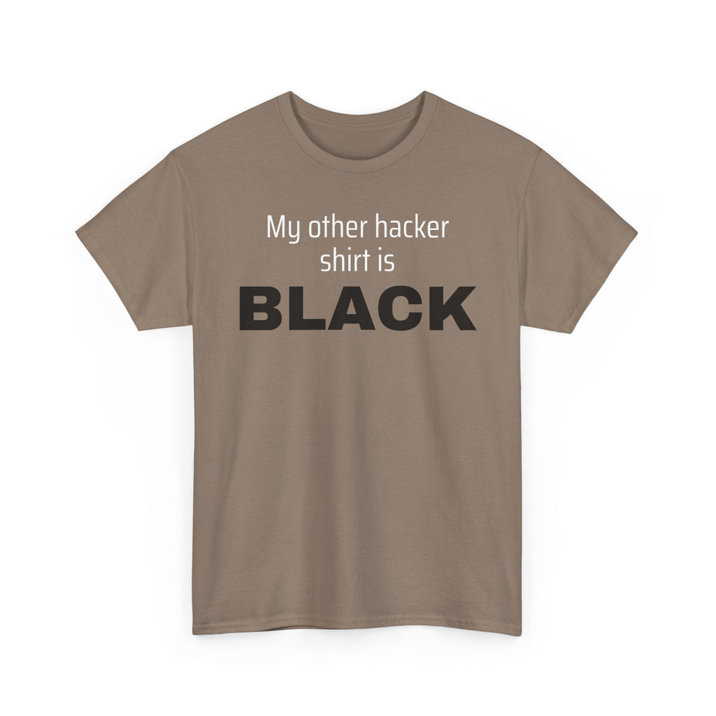 My Other Hacker Shirt is Black Shirt