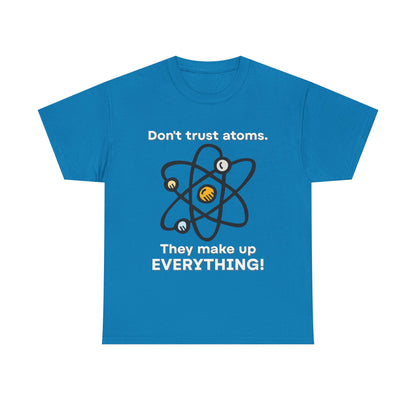 Don't Trust Atoms! Shirt