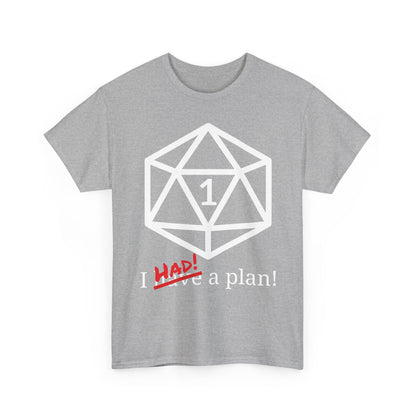 I Had A Plan! Shirt
