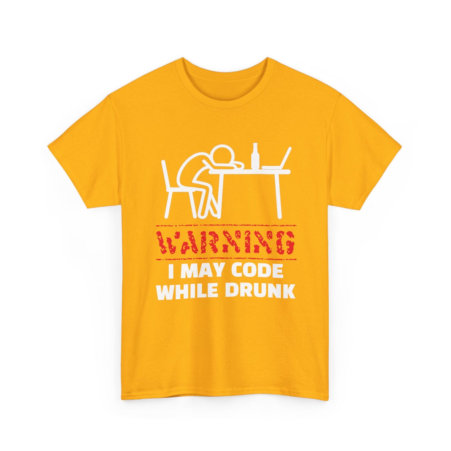 Warning I May Code While Drunk Shirt