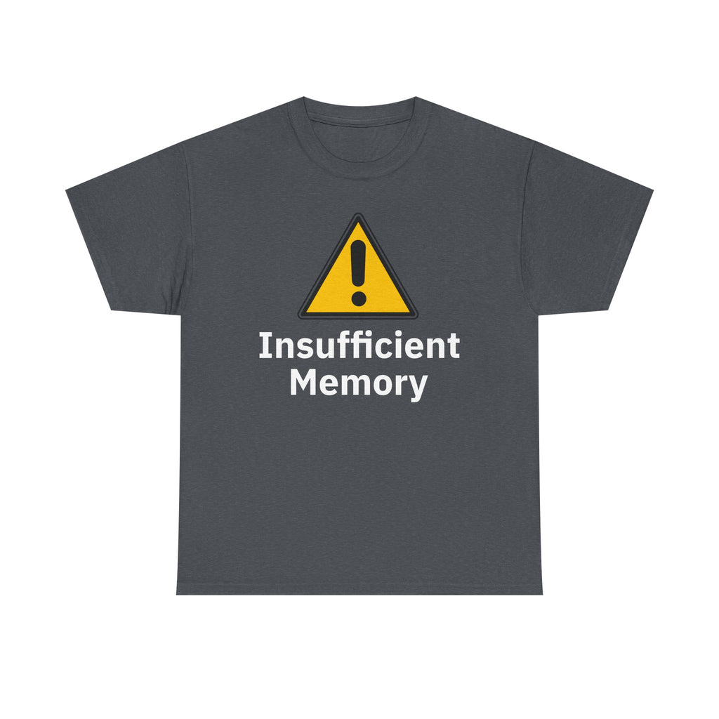 Insufficient Memory Shirt