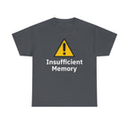 Insufficient Memory Shirt