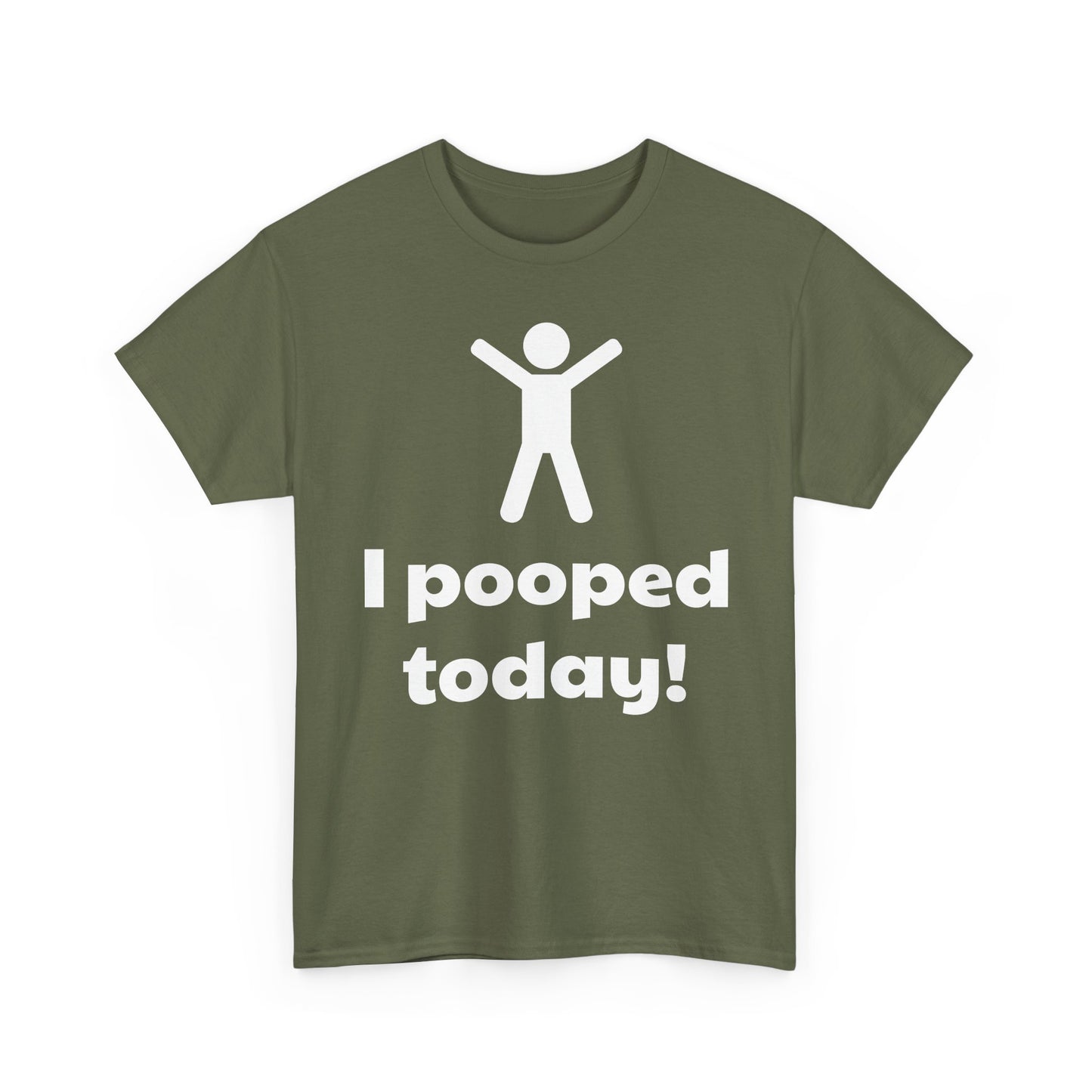 I Pooped Today! Shirt