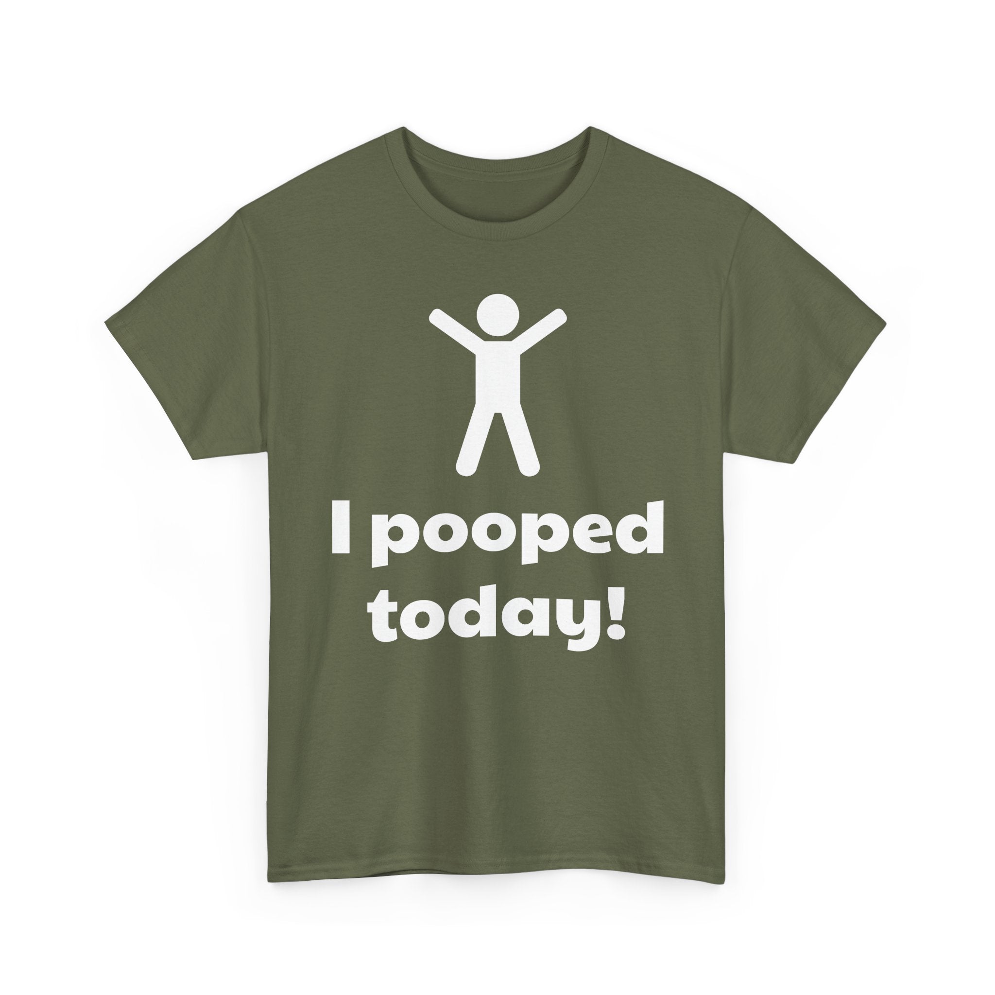 I Pooped Today! Shirt