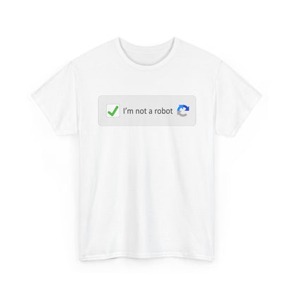 I'm Not A Robot Shirt