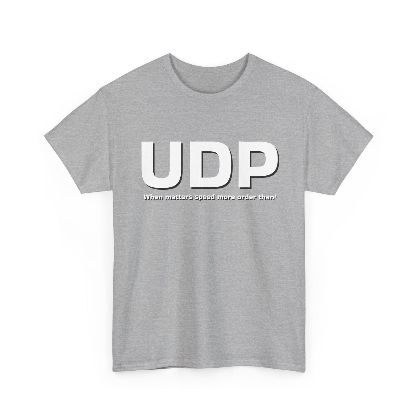 UDP: When matters speed more order than! Shirt