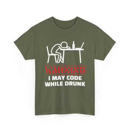 Warning I May Code While Drunk Shirt