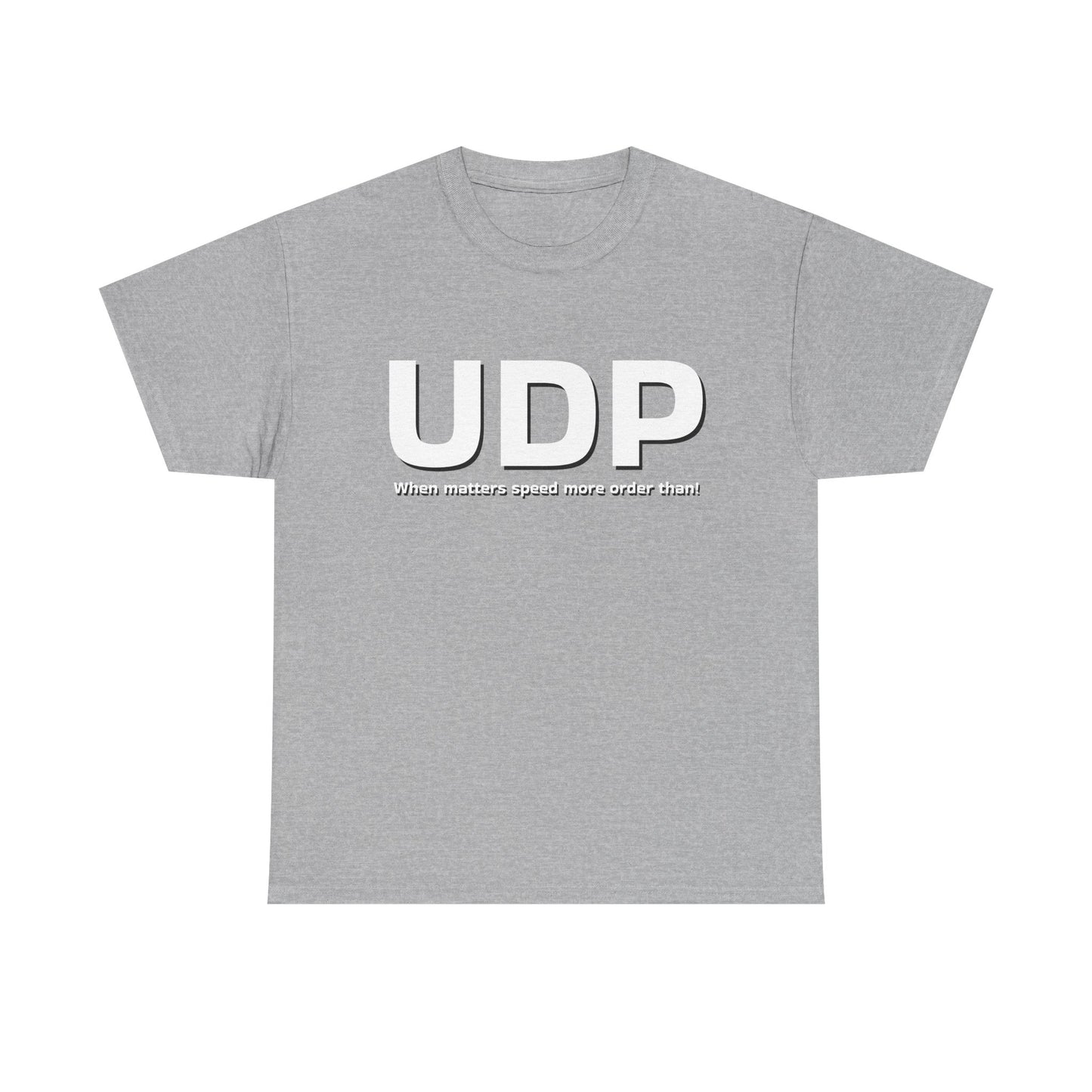 UDP: When matters speed more order than! Shirt