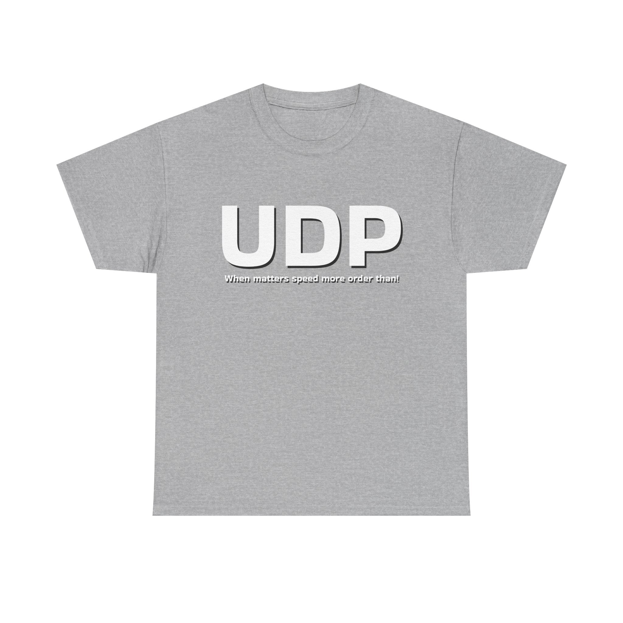 UDP: When matters speed more order than! Shirt