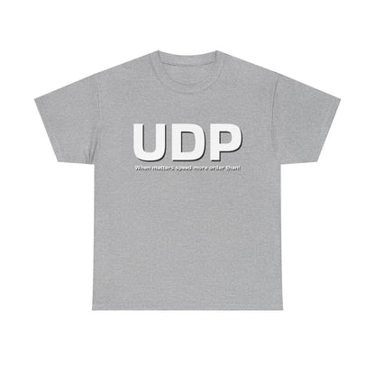 UDP: When matters speed more order than! Shirt