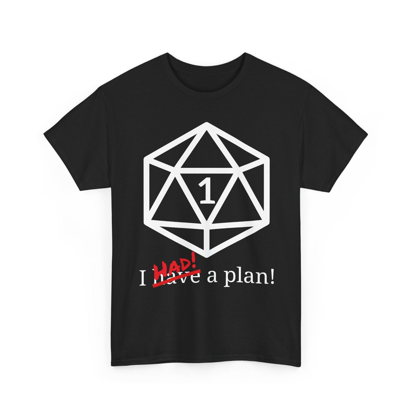 I Had A Plan! Shirt