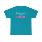 My Other Hacker Shirt is Pink Shirt