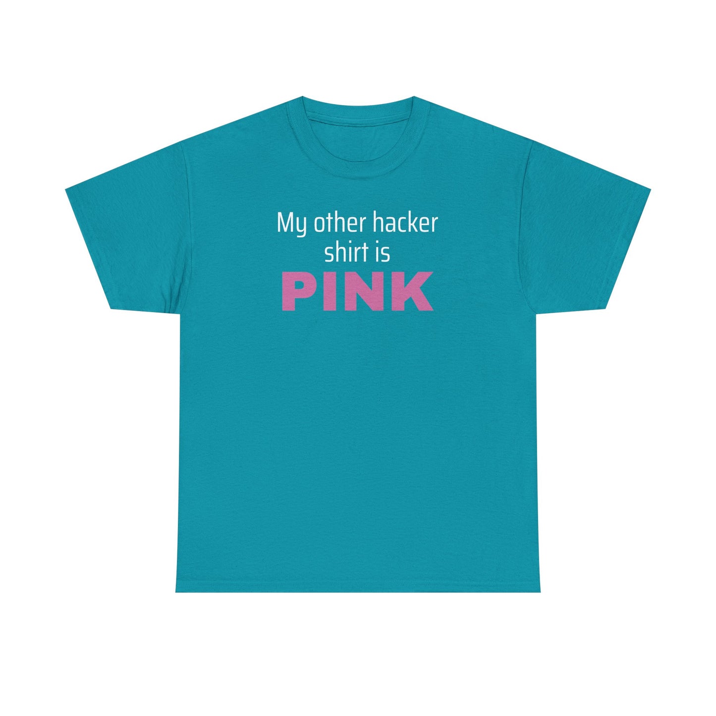 My Other Hacker Shirt is Pink Shirt