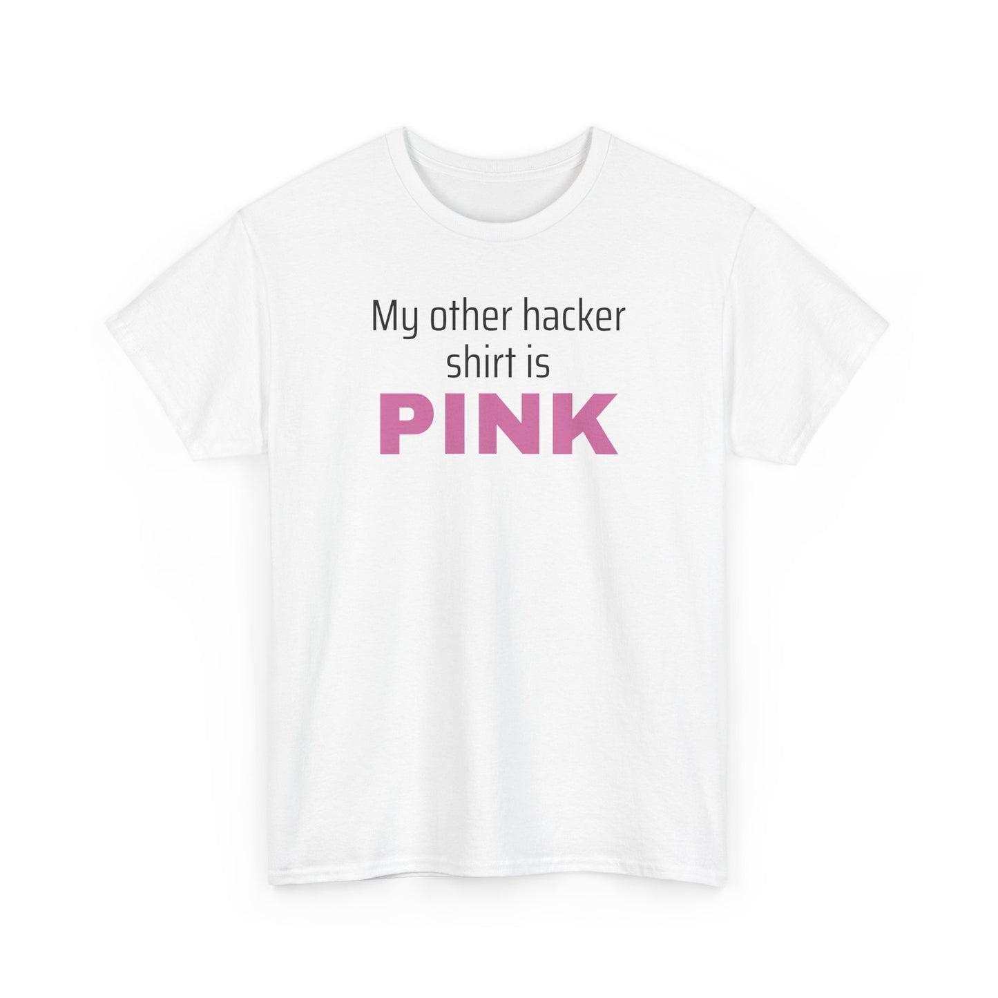 My Other Hacker Shirt is Pink Shirt