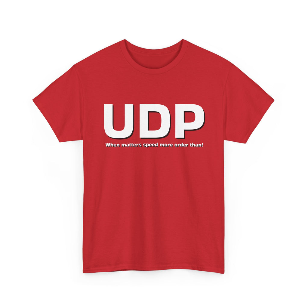 UDP: When matters speed more order than! Shirt