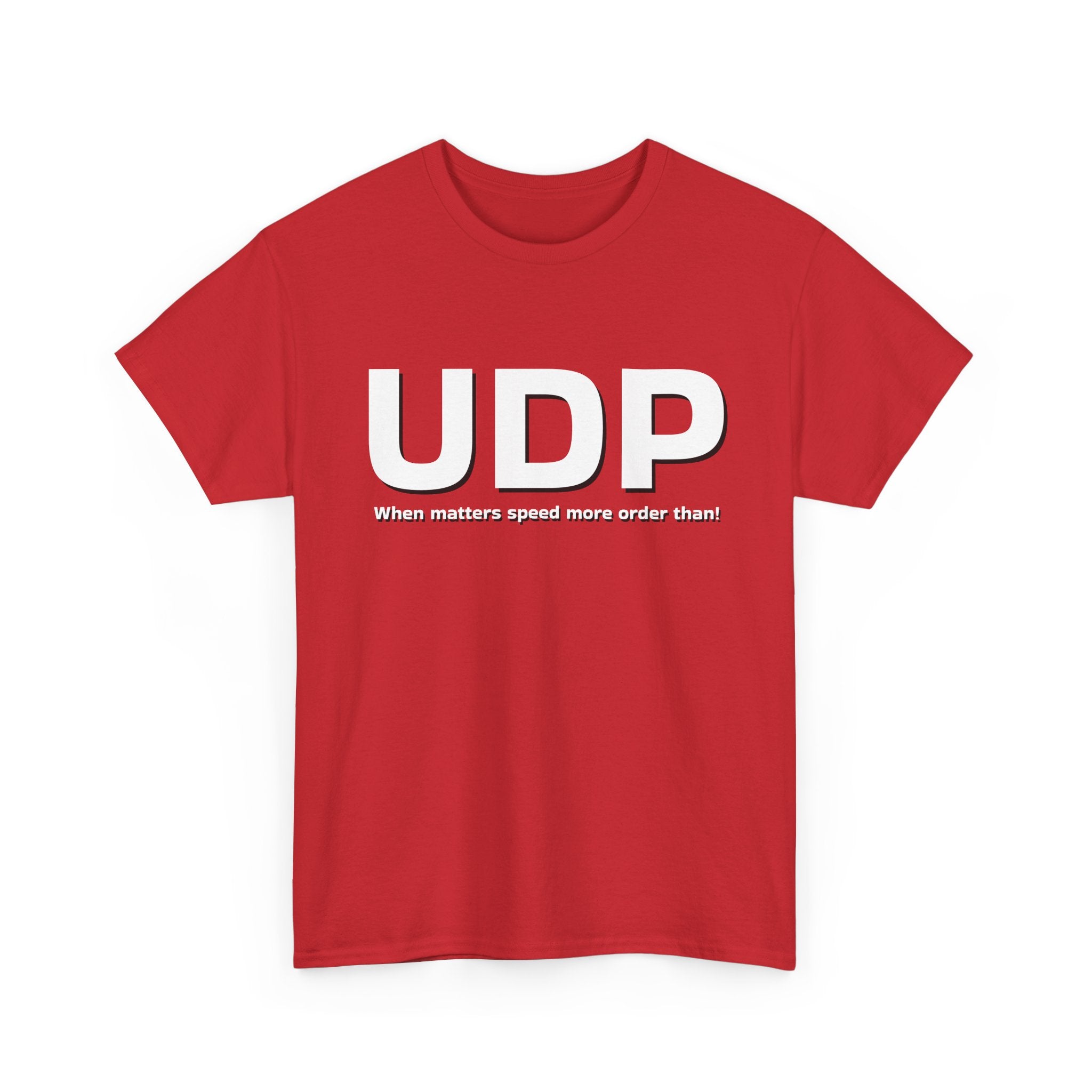 UDP: When matters speed more order than! Shirt
