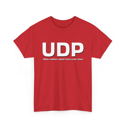 UDP: When matters speed more order than! Shirt