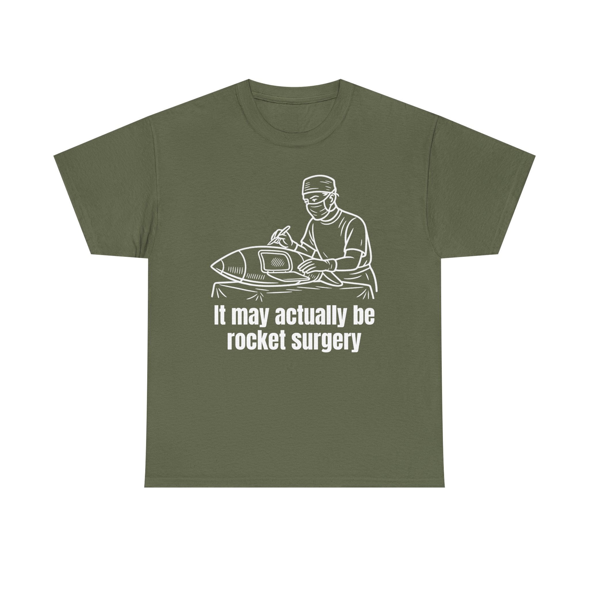 It May Actually Be Rocket Surgery Shirt
