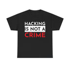 Hacking Is Not A Crime Shirt