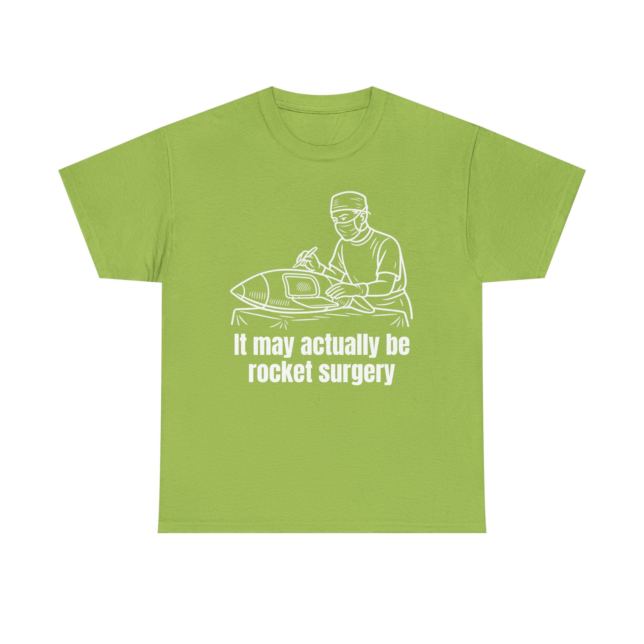 It May Actually Be Rocket Surgery Shirt