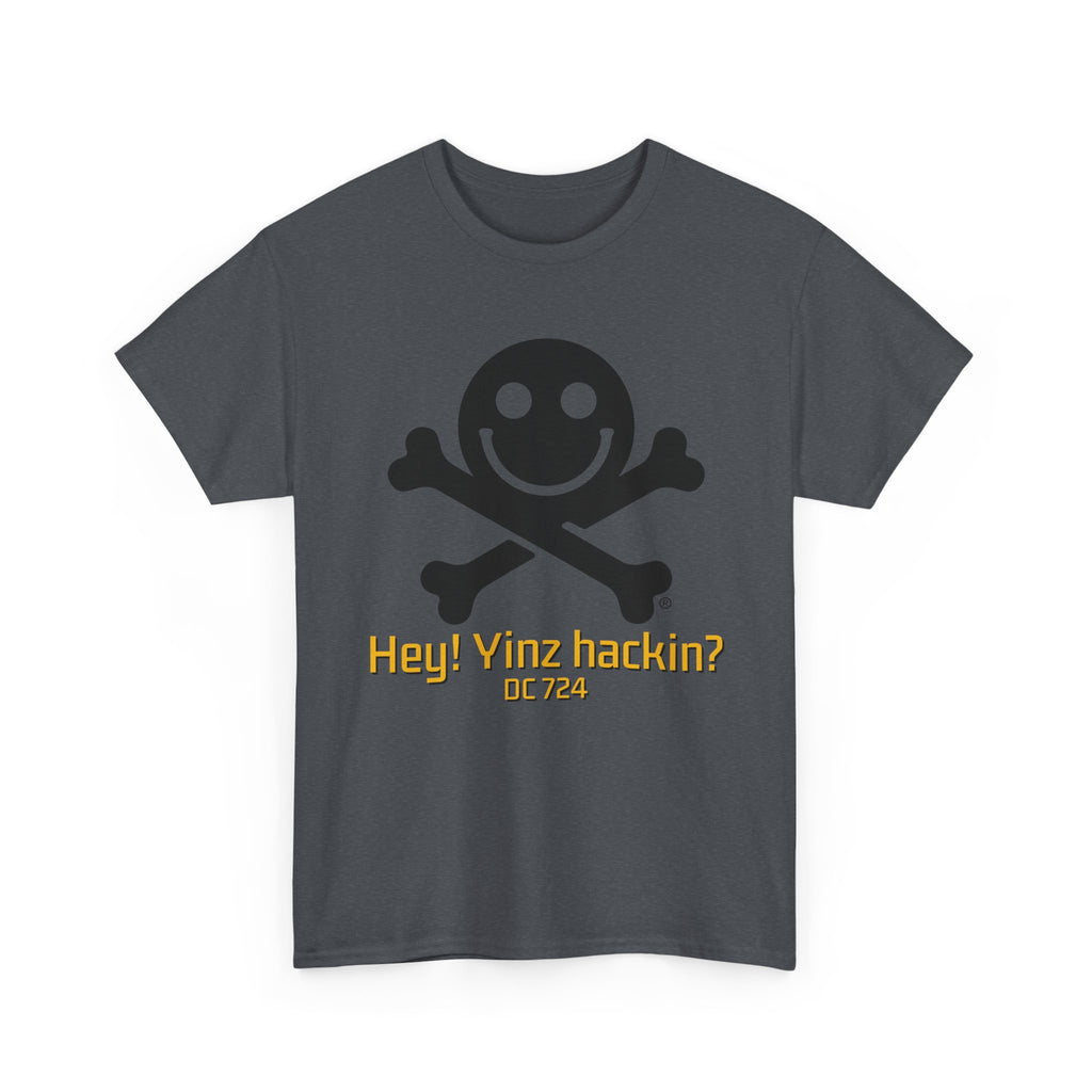 DC 724 "Hey! Yinz hackin?" Shirt