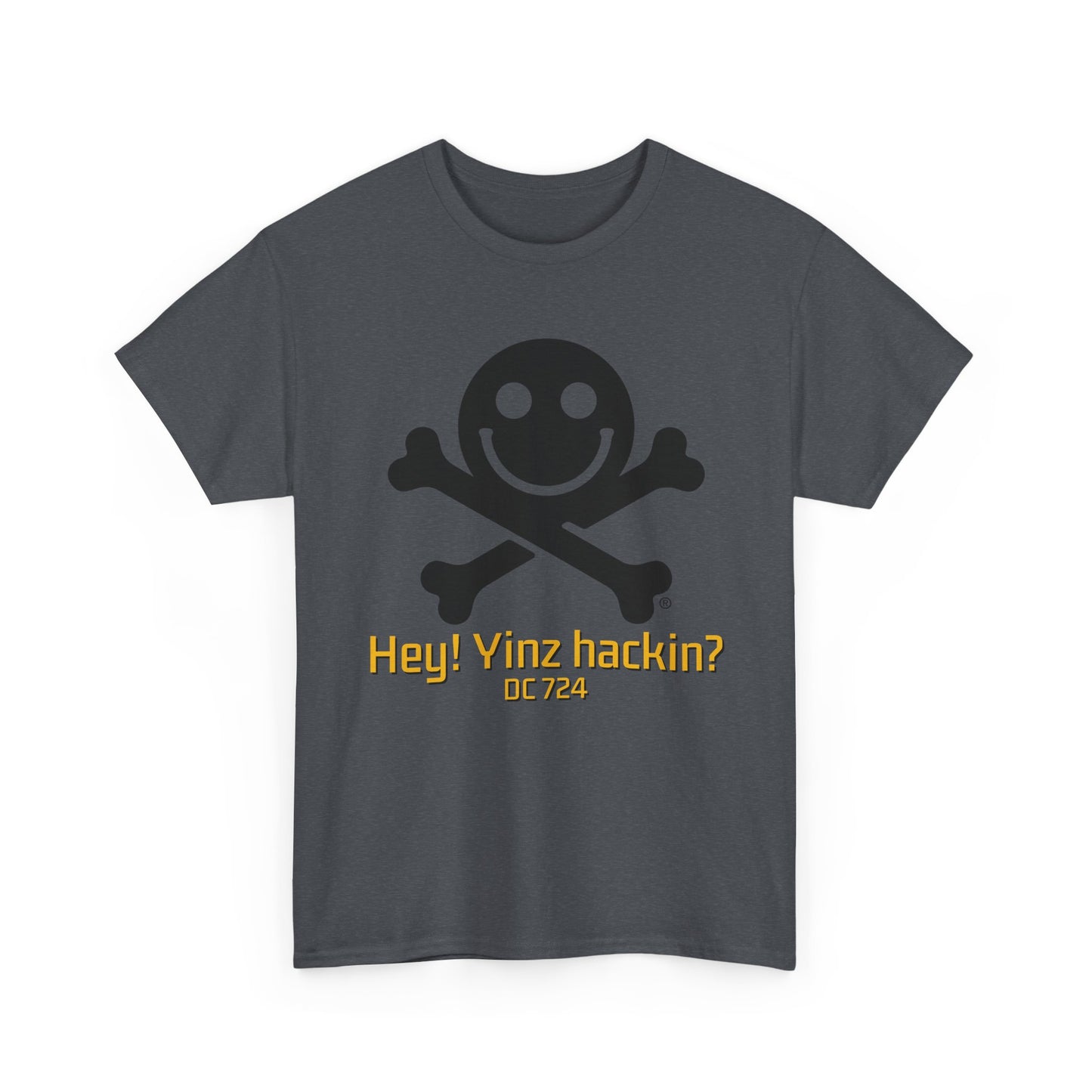 DC 724 "Hey! Yinz hackin?" Shirt