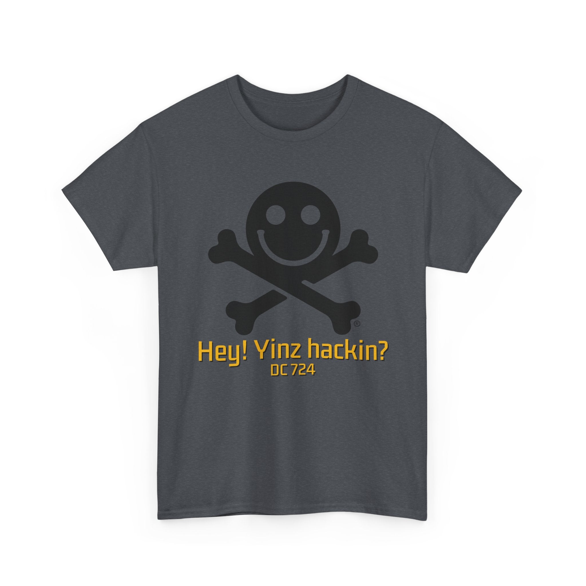 DC 724 "Hey! Yinz hackin?" Shirt