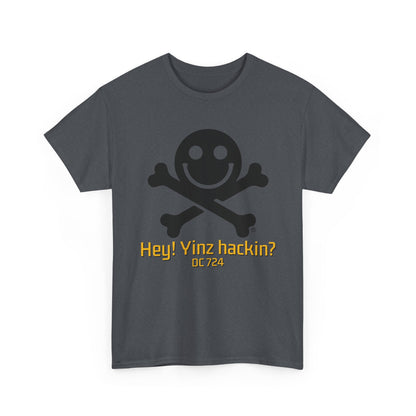 DC 724 "Hey! Yinz hackin?" Shirt