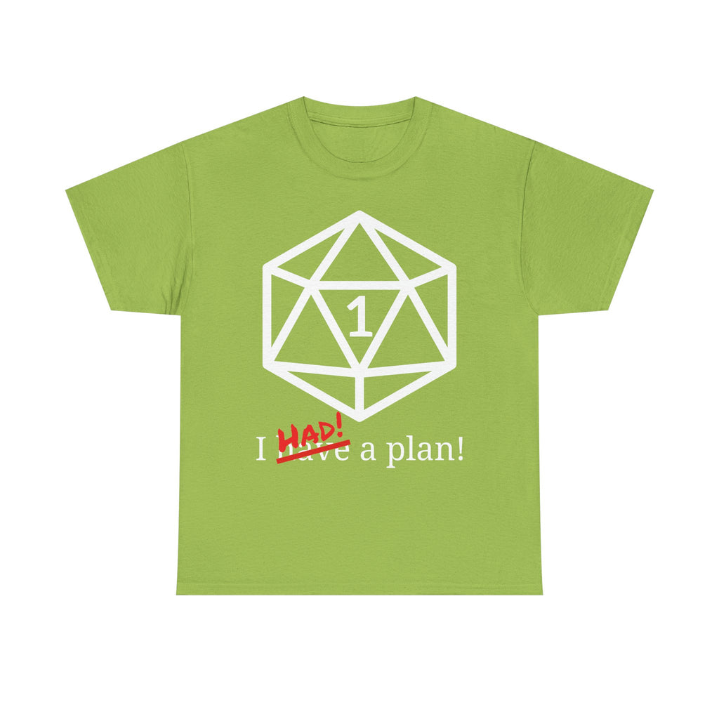 I Had A Plan! Shirt