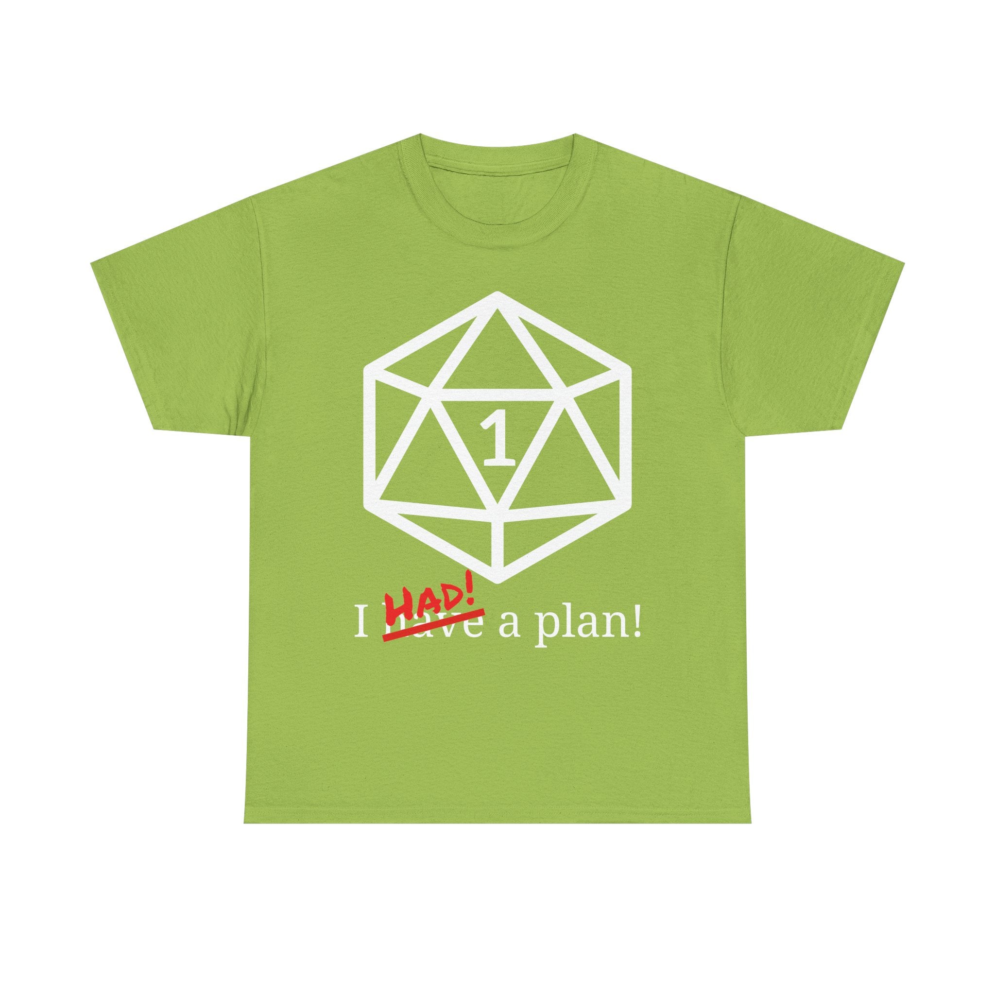 I Had A Plan! Shirt