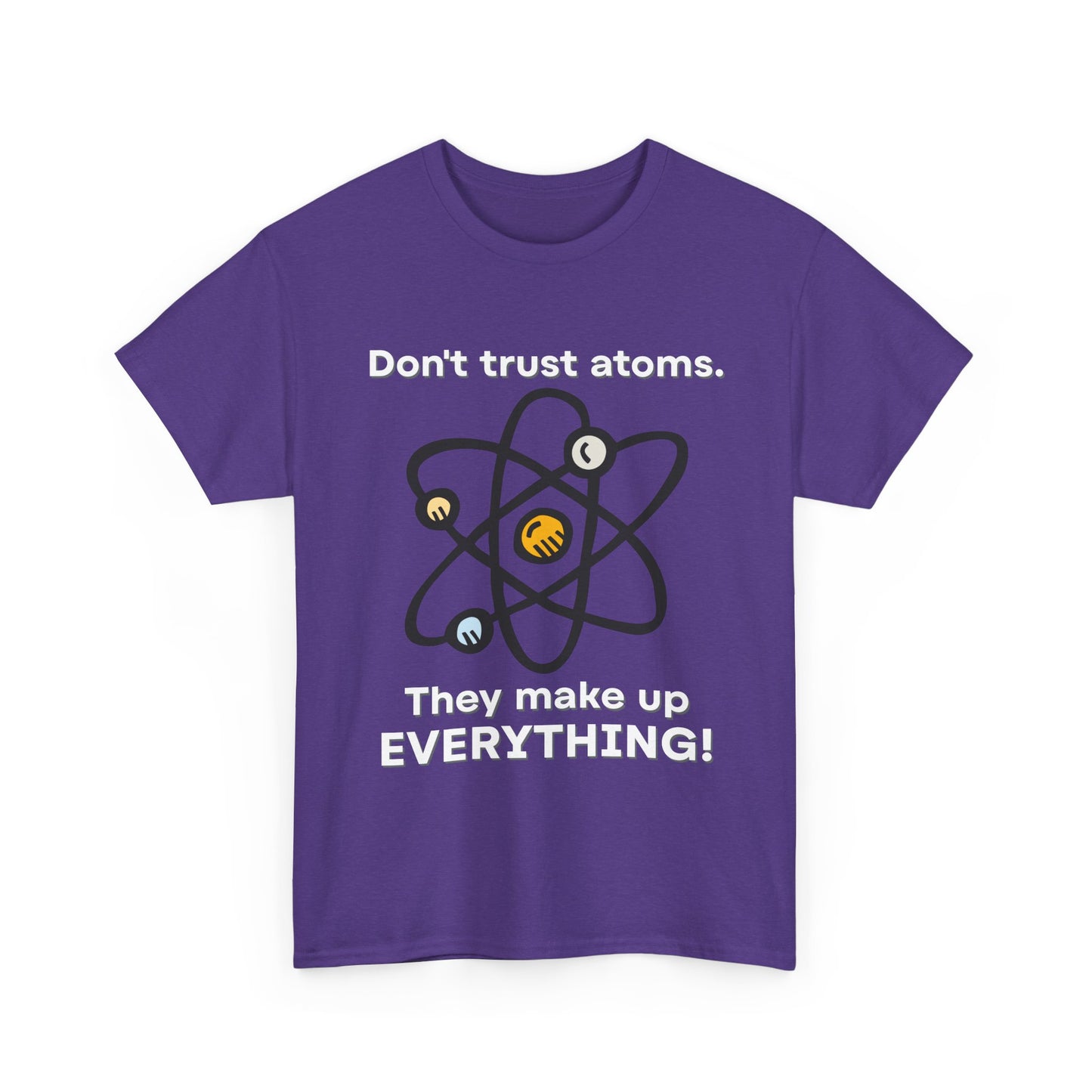 Don't Trust Atoms! Shirt